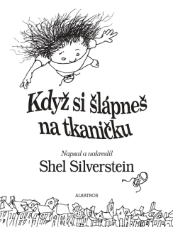KDYŽ SI ŠLÁPNEŠ NA TKANIČKU