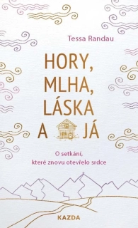 HORY, MLHA, LÁSKA A JÁ - O SETKÁNÍ, KTERÉ ZNOVU OTEVŘELO SRDCE