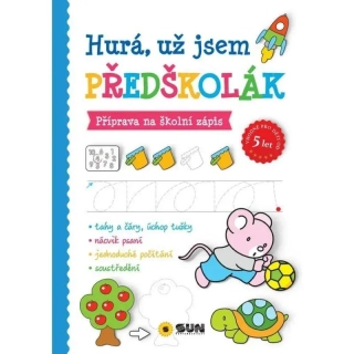 HURÁ, UŽ JSEM PŘEDŠKOLÁK - PŘÍPRAVA NA ŠKOLNÍ ZÁPIS