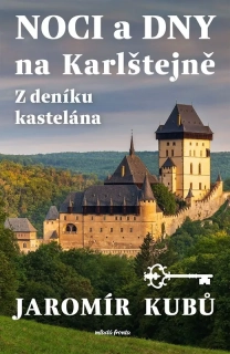 NOCI A DNY NA KARLŠTEJNĚ   Z DENÍKU KASTELÁNA