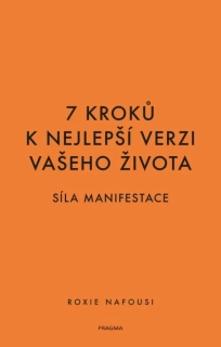 7 KROKŮ K NEJLEPŠÍ VERZI VAŠEHO ŽIVOTA