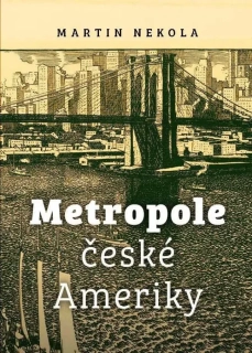 METROPOLE ČESKÉ AMERIKY