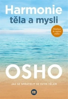 HARMONIE TĚLA A MYSLI - JAK SE SPŘÁTELI