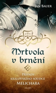 MRTVOLA V BRNĚNÍ 2 PŘÍPADY KRÁLOVSKÉHO SOUDCE MELICHARA