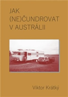 JAK (NE)ČUNDROVAT V AUSTRÁLII