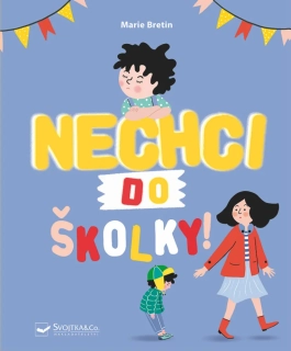 NECHCI DO ŠKOLKY!