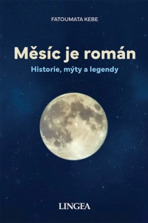 MĚSÍC JE ROMÁN - HISTORIE, MÝTY, LEGENDY