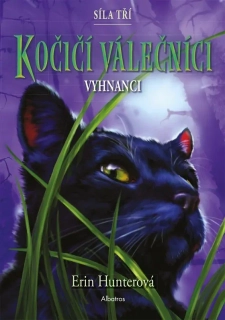 KOČIČÍ VÁLEČNÍCI: SÍLA TŘÍ (3) - VYHNANCI