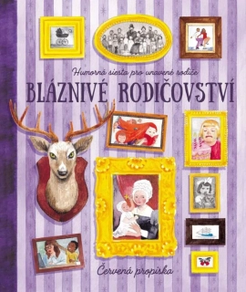 BLÁZNIVÉ RODIČOVSTVÍ
