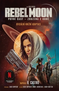 ZROZENÁ Z OHNĚ 1 REBEL MOON