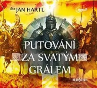 CD PUTOVÁNÍ ZA SVATÝM GRÁLEM ČTE JAN HARTL