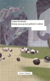 KOLEJE JSOU PEVNĚ PŘIBITÉ K VIDĚNÍ