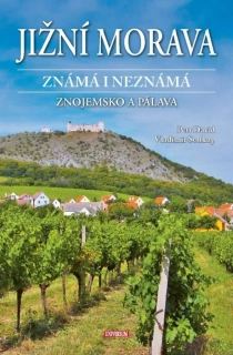 JIŽNÍ MORAVA ZNÁMÁ I NEZNÁMÁ