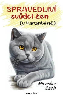 SPRAVEDLIVÍ SVŮDCI ŽEN (V KARANTÉNĚ)