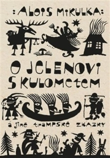 O JELENOVI S KULOMETEM A JINÉ TRAMPSKÉ ZKAZKY