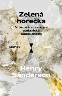 ZELENÁ HOREČKA - VÍTĚZOVÉ A PORAŽENÍ ELEKTRICKÉ BUDOUCNOSTI