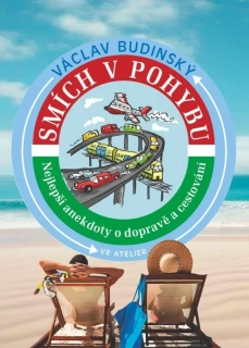 SMÍCH V POHYBU - NEJLEPŠÍ ANEKDOTY O DOPRAVĚ A CESTOVÁNÍ