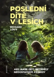 POSLEDNÍ DÍTĚ V LESÍCH