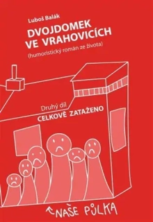 DVOJDOMEK VE VRAHOVICÍCH 2  CELKOVĚ ZATAŽENO