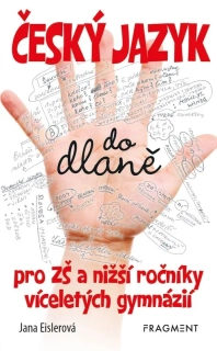 ČESKÝ JAZYK DO DLANĚ PRO ZŠ A NIŽŠÍ ROČ. VÍCELET. GYMNÁZIÍ