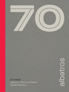 ALBATROS: 70 LET NA KŘÍDLECH DĚTSKÉ LITERATURY