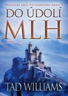 ÚDOLÍ MLH 3 POSLEDNÍ KRÁL VÝCHODNÍHO ARDU 2. SV.