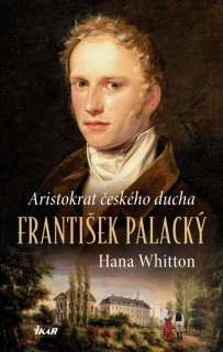 FRANTIŠEK PALACKÝ – ARISTOKRAT ČESKÉHO DUCHA