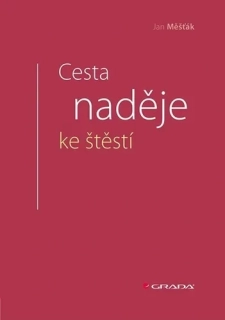 CESTA NADĚJE KE ŠTĚSTÍ