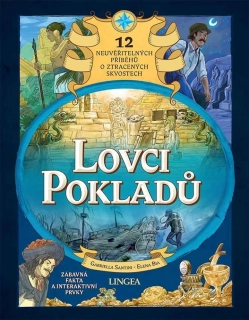 LOVCI POKLADŮ - 12 NEUVĚŘITELNÝCH PŘÍBĚHŮ O ZTRACENÝCH SKVOSTECH