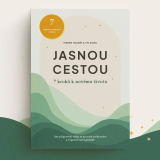 JASNOU CESTOU - 7 KROKŮ K NOVÉMU ŽIVOTU