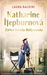 KATHARINE HEPBURNOVÁ – ZÁŘIVÁ HVĚZDA