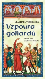 VZPOURA GOLIARDŮ 22 HŘÍŠNÍ LIDÉ KRÁLOVSTVÍ ČESKÉHO/ 2. VYDÁNÍ