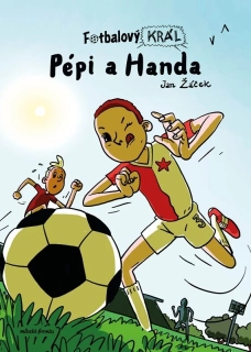 FOTBALOVÝ KRÁL: PÉPI A HANDA