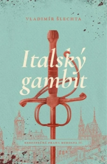 ITALSKÝ GAMBIT 1 NEBEZPEČNÁ PRAHA RUDOLFA II.