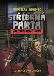 STŘÍBRNÁ PARTA 2 VALDŠTEJNOVO KOPÍ
