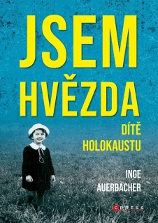 JSEM HVĚZDA: DÍTĚ HOLOKAUSTU