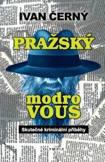 PRAŽSKÝ MODROVOUS - SKUTEČNÉ KRIMINÁLNÍ PŘÍBĚHY
