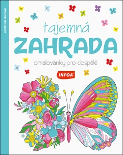TAJEMNÁ ZAHRADA - OMALOVÁNKY PRO DOSPĚLÉ
