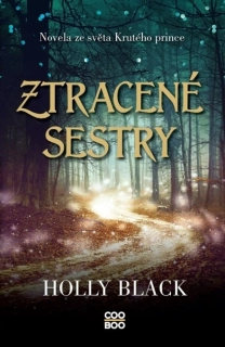 ZTRACENÉ SESTRY NOVELA ZE SVĚTA KRUTÉHO PRINCE