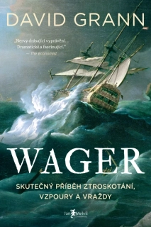 WAGER    SKUTEČNÝ PŘÍBĚH ZTROSKOTÁNÍ,VZPOURY A VRAŽDY