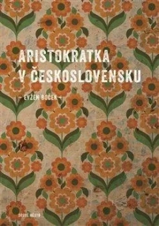 ARISTOKRATKA V ČESKOSLOVENSKU 7 ARISTOKRATKA