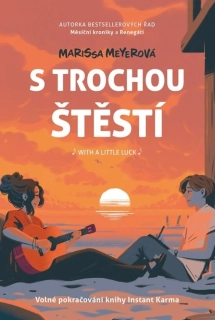 S TROCHOU ŠTĚSTÍ 2 INSTANT KARMA