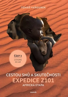 CESTOU SNŮ A SKUTEČNOSTI EXPEDICE Z101 AFRICKÁ ETAPA