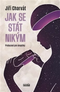 JAK SE STÁT NIKÝM