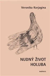 NUDNÝ ŽIVOT HOLUBA