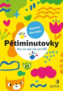 PĚTIMINUTOVKY HRY NA CELÝ ROK PRO MŠ