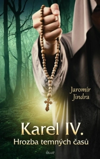 KAREL IV. - HROZBA TEMNÝCH ČASŮ 9 LUCEMBURSKÁ SÁGA