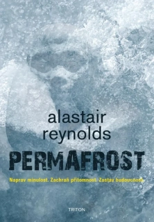 PERMAFROST - NAPRAV MINULOST. ZACHRAŇ PŘÍTOMNOST. ZASTAV BUDOUCNOST.