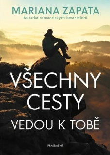 VŠECHNY CESTY VEDOU K TOBĚ