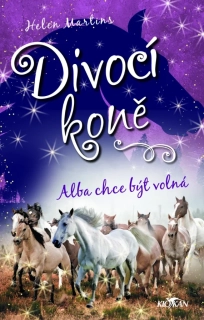 ALBA CHCE BÝT VOLNÁ 1 DIVOCÍ KONĚ